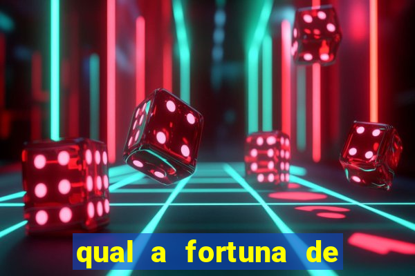 qual a fortuna de fernandin oig